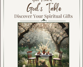 Your Place at God’s Table – Discover Your Spiritual Gifts